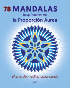 Libro de Mandalas inspirados en la Proporción Áurea para el Camino Sagrado de la Geometría