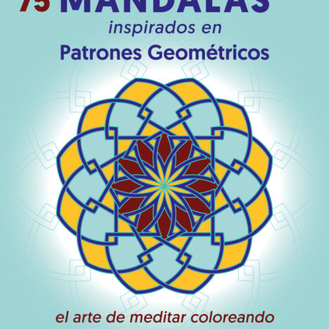 Libro de Mandalas inspirados en Patrones Geométricos para el Camino Sagrado de la Geometría